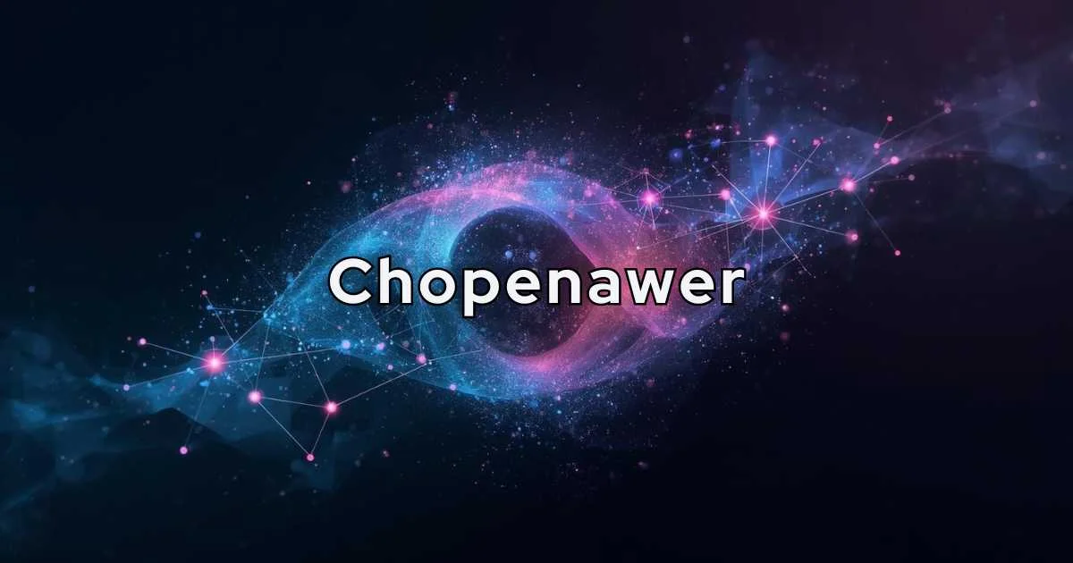 Chopenawer meaning and origin explained as a modern digital term used in internet culture