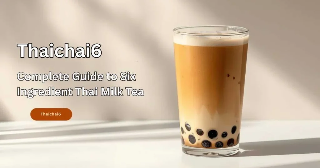 Thaichai6 is a viral Thai milk tea made with six ingredients, featuring bold tea flavor, creamy milk texture, and a vibrant orange color.